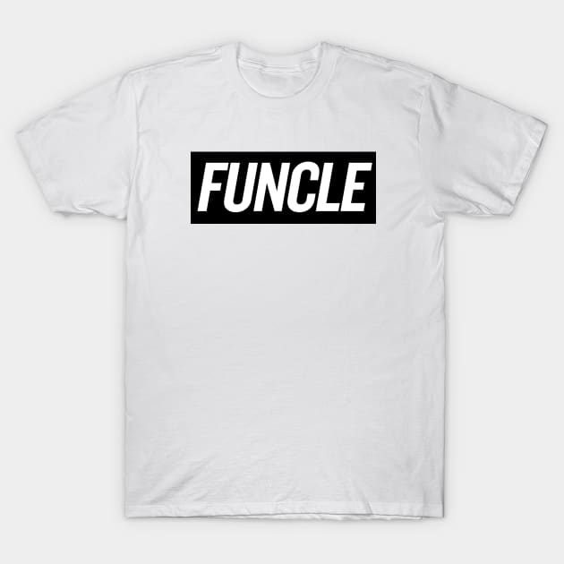 Funcle T-Shirt by sergiovarela